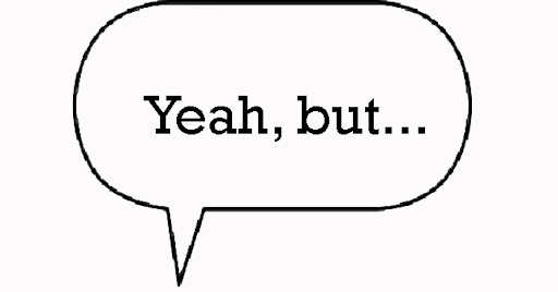 “Yeah, but…” = “Exactly,&nbsp;and…”