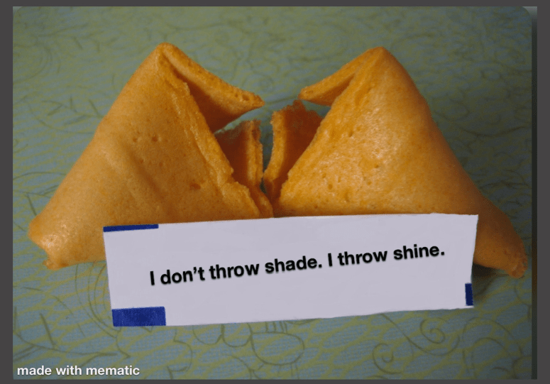 Throw Shine not Shade